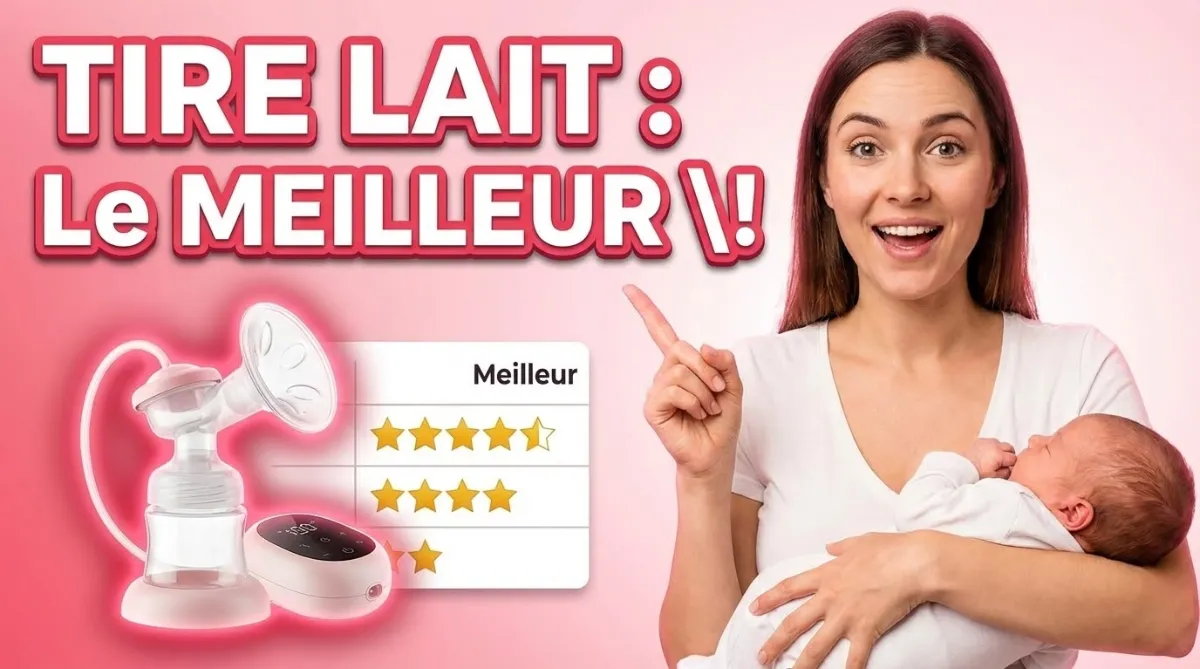Meilleur tire-lait : comparatif et guide d'achat 2026